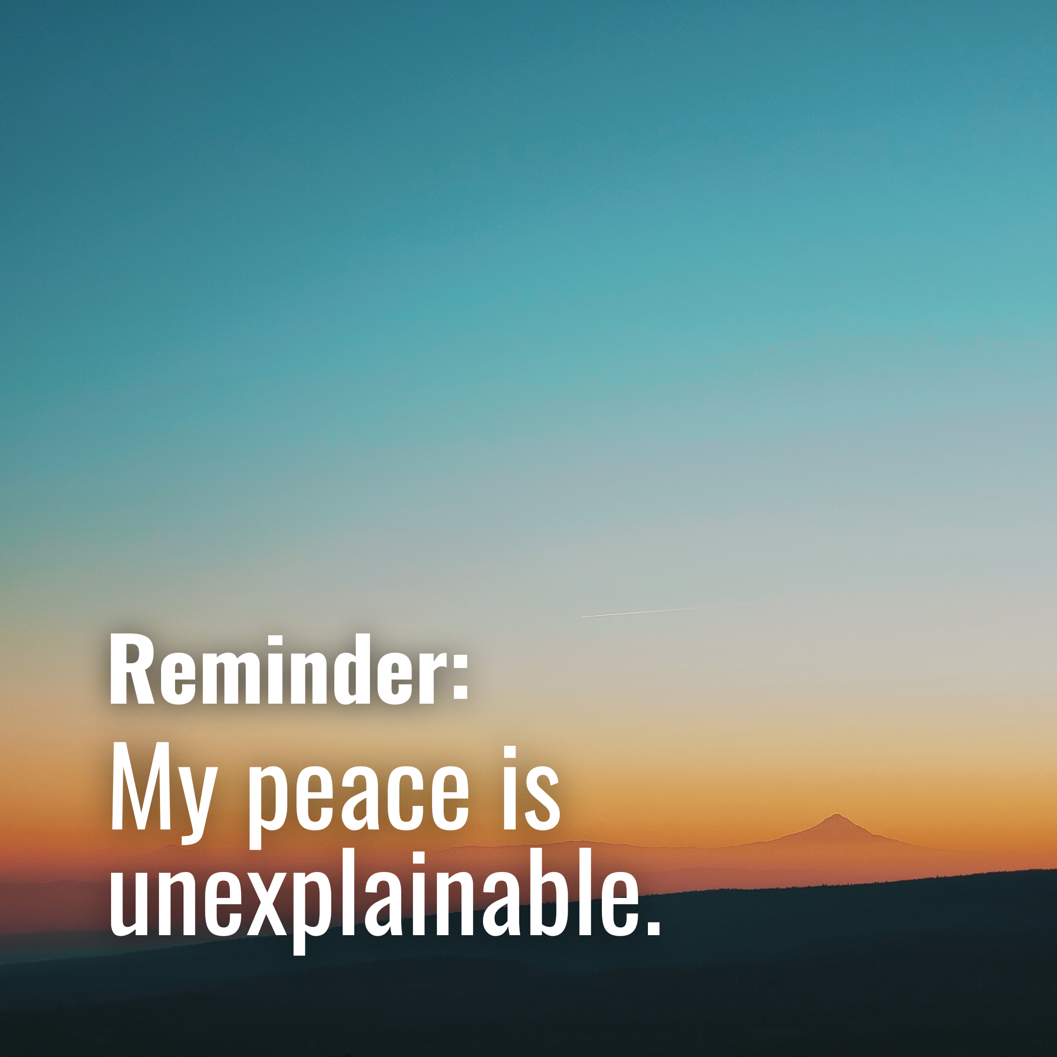 My peace is unexplainable. ✌